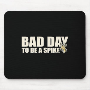 Hunting Byd Day To Be A Spike  Mouse Pad