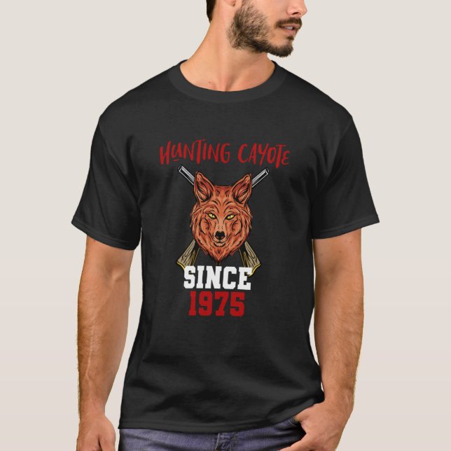 Hunting cayote since 1975 T-Shirt (Front)