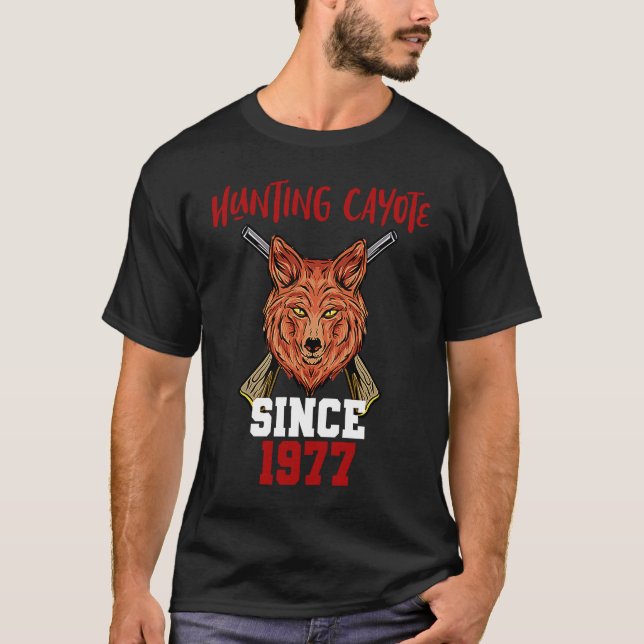 Hunting cayote since 1977 T-Shirt (Front)