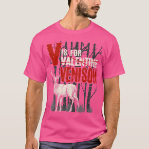 Hunting Deer Elk V Is For Venison Game Animal Hunt T-Shirt