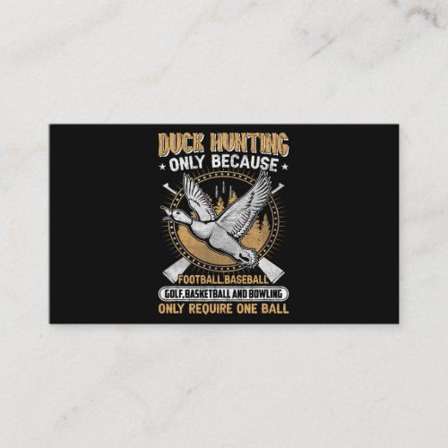 Hunting duck goose Hunting gear funny slogan for m Business Card