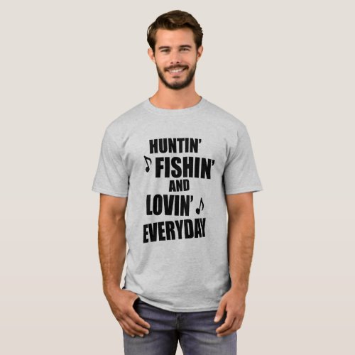 Hunting Fishing Everyday T_Shirt