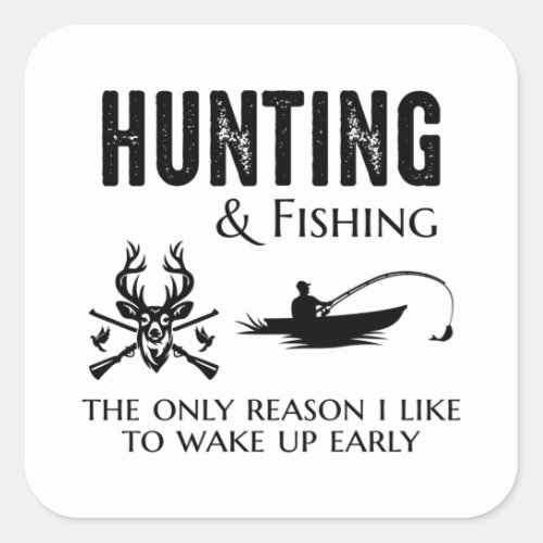 Hunting Fishing Hunter Fishermen Outdoor Funny Square Sticker