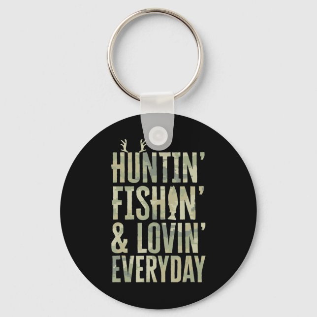 Hunting Fishing Loving Every Day  Fathers Day Camo Keychain (Front)