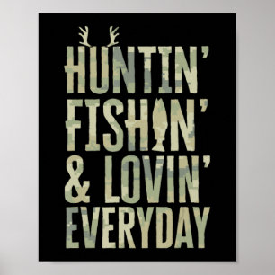 Hunting Fishing Loving Every Day Fathers Day Camo Poster