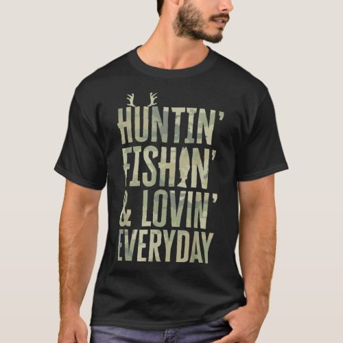 Hunting Fishing Loving Every Day Fathers Day Camo T_Shirt