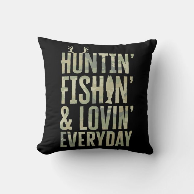 Hunting Fishing Loving Every Day  Fathers Day Camo Throw Pillow (Front)