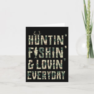 Hunting Fishing Loving Every Day Shirt Card