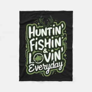 Hunting Fishing Loving Every Day Shirt Hunter Fish Fleece Blanket