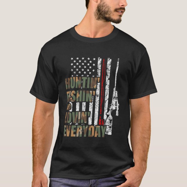 Hunting Fishing Loving Everyday American Deer Hunt T-Shirt (Front)