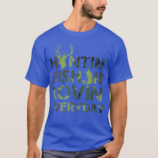 Hunting fishing loving everyday camo  T-Shirt