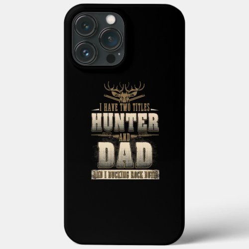 Hunting for Dad Funny Hunter Gift Men Buck Deer iPhone 13 Pro Max Case