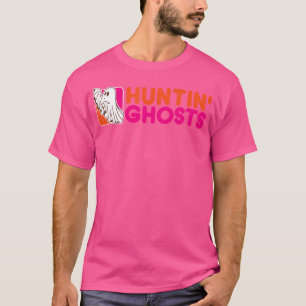 Hunting Ghosts Ghost Hunter Paranormal Activity Ha T-Shirt