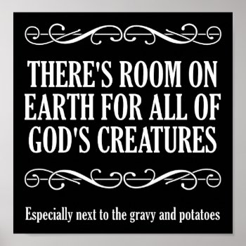 Hunting God's Creatures Funny Hunting Poster Blk by HardcoreHunter at Zazzle