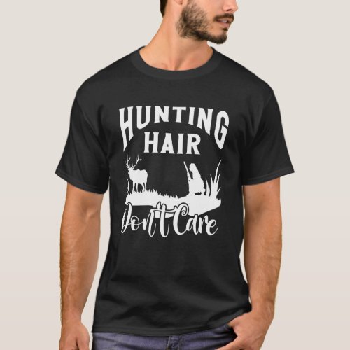 Hunting Hair Don t Care Gun Female Hunter Women Hu T_Shirt