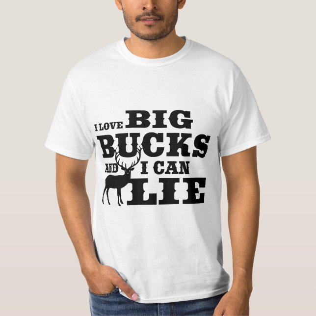Hunting Humor I Like BIg Bucks T-Shirt (Front)