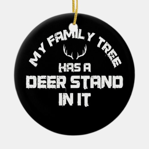 Hunting I Deer Stand Family Tree I Huntress Ceramic Ornament