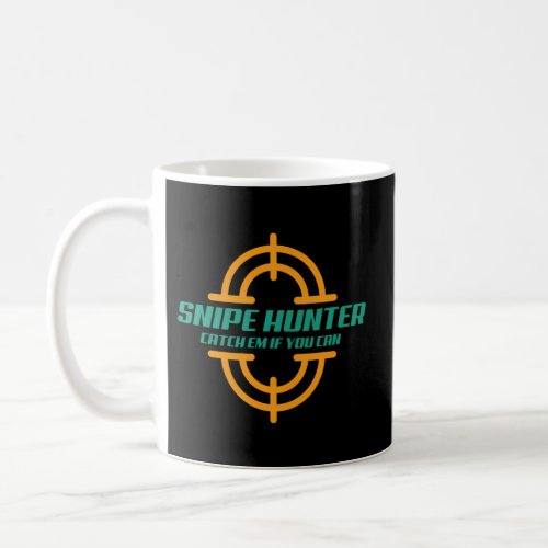 Hunting I Snipe Hunter I Huntress Hunter Jagdsport Coffee Mug