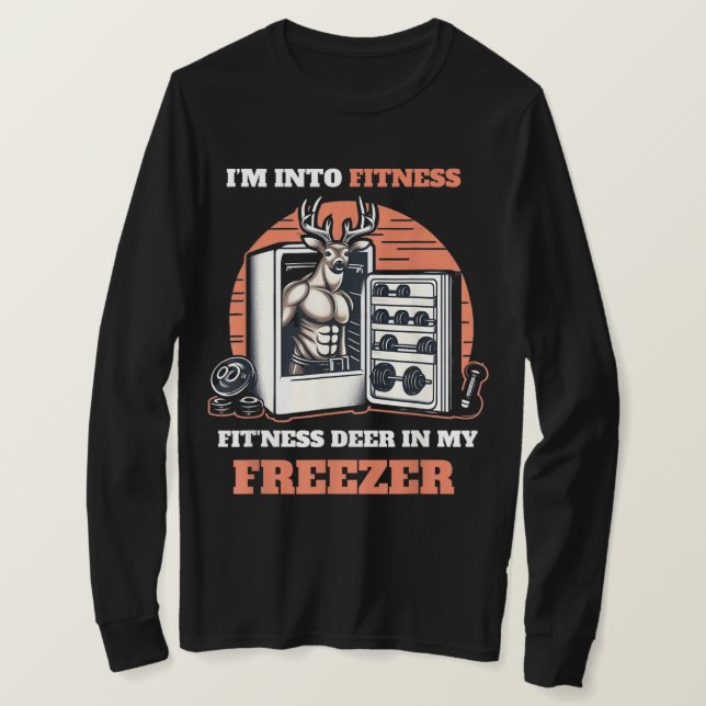 Hunting I'm Into Fitness Deer Freezer Funny Hunter T-Shirt (Design Front)