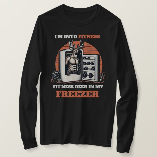 Hunting I'm Into Fitness Deer Freezer Funny Hunter T-Shirt (Design Front)