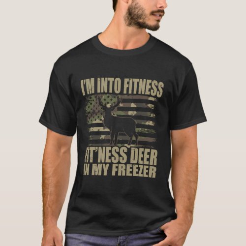 Hunting IM Into Fitness FitNess Deer In My Freez T_Shirt