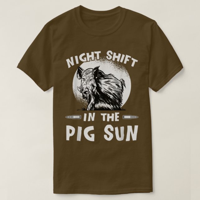 Hunting In The Pig Sun - Wild Boar Hunter Outfit H T-Shirt (Design Front)
