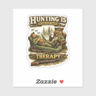Hunting Is Cheaper Than Therapy Sticker