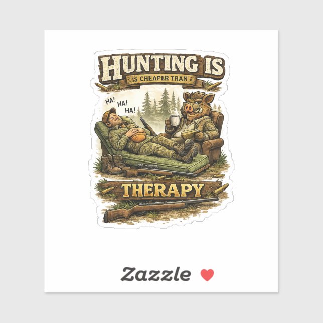 Hunting Is Cheaper Than Therapy Sticker (Sheet)