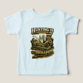 Hunting Is Cheaper Than Therapy Toddler T-shirt