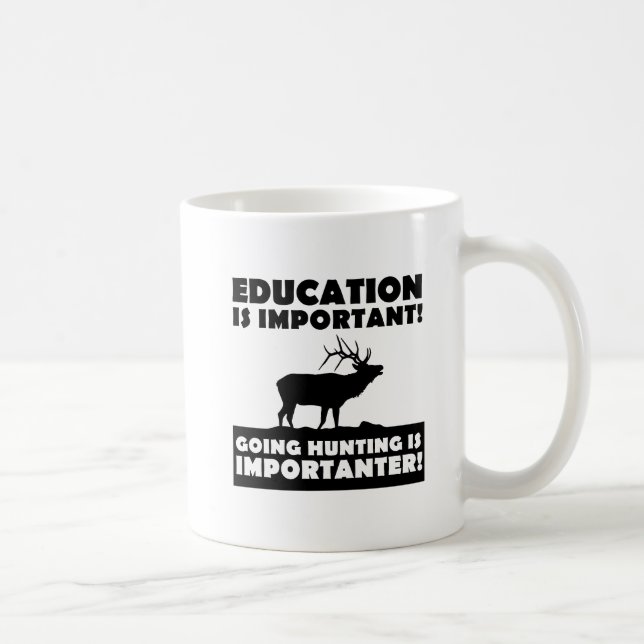 Hunting is Importanter Funny Mug (Right)