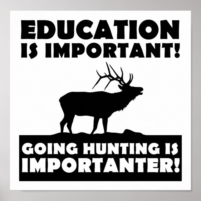 Hunting is Importanter Funny Poster (Front)