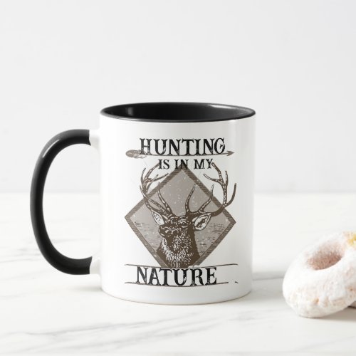 Hunting is in my nature funny deer hunter mug