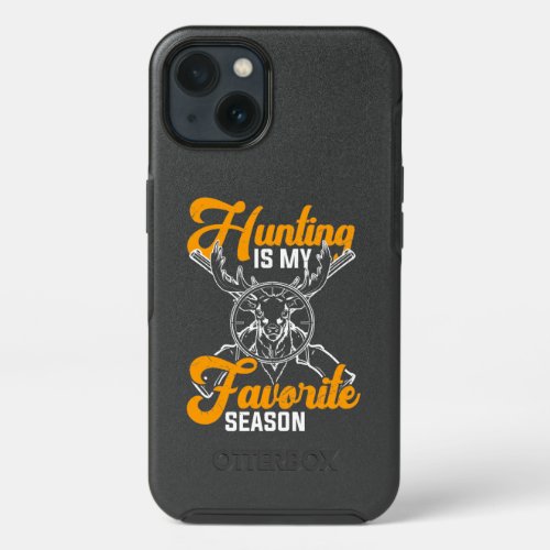 Hunting is My Favorite Season Funny Deer Hunting P iPhone 13 Case