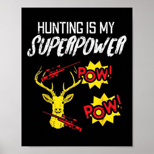 Hunting Is My Superpower Funny Deer Hunter Men Kid Poster (Front)