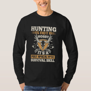 Hunting Is Survival Skills T-Shirt