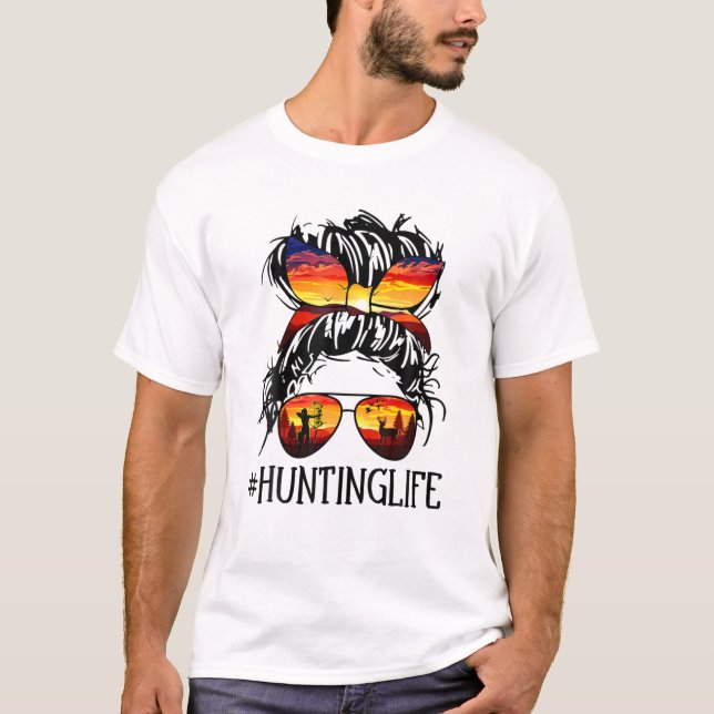 Hunting Life Deer Hunter Messy Bun Girls Mom Funny T-Shirt (Front)