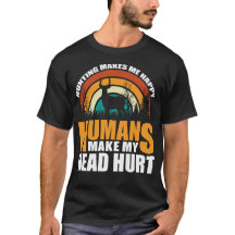 Hunting makes me happy humans make my head hurt