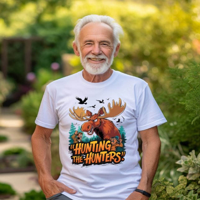 Hunting Moose Defends Against Hunters T-Shirt (Creator Uploaded)