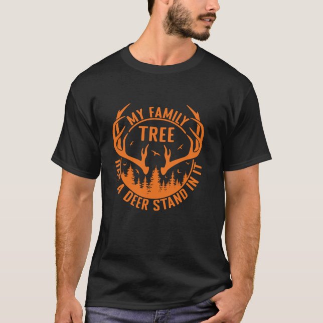 Hunting My Family Tree Has A Deer Stand In It T-Shirt (Front)