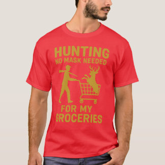 Hunting No Mask Needed T-Shirt