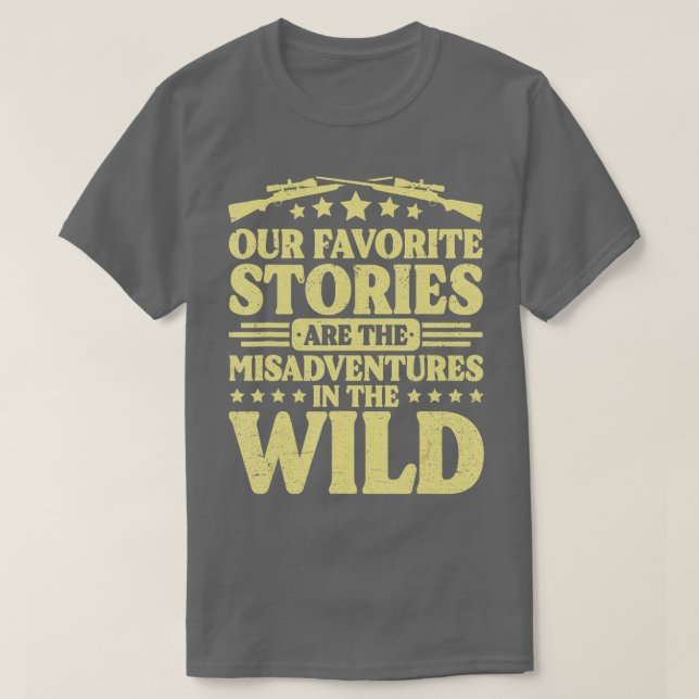 Hunting Our Favorite Stories Deer Hunting   1  T-Shirt (Design Front)