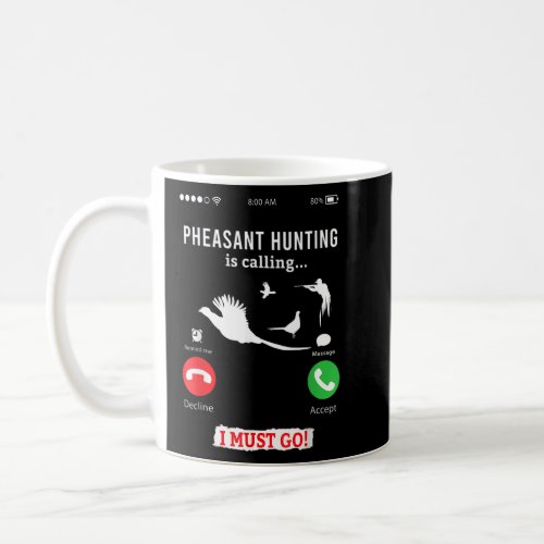 Hunting Pheasant Bird  Phone Calls  Coffee Mug