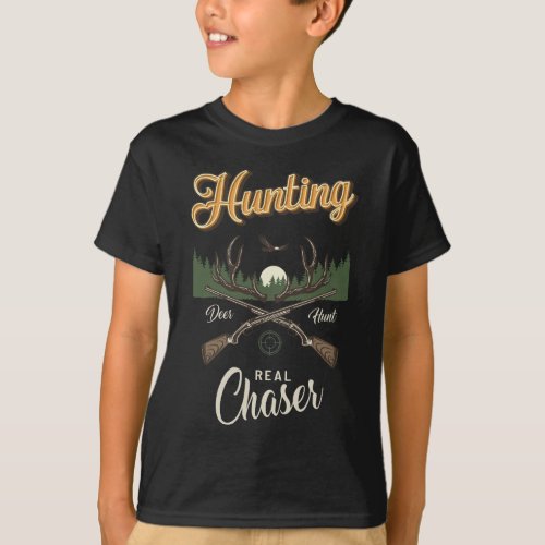 Huntingreal chaser _ Hunting design T_Shirt