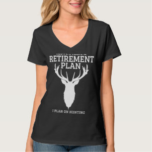 Hunting Retirement Plan Elk Deer Retired Hunter T-Shirt