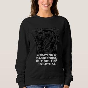Hunting Risky  Hunter Sarcastic Sweatshirt