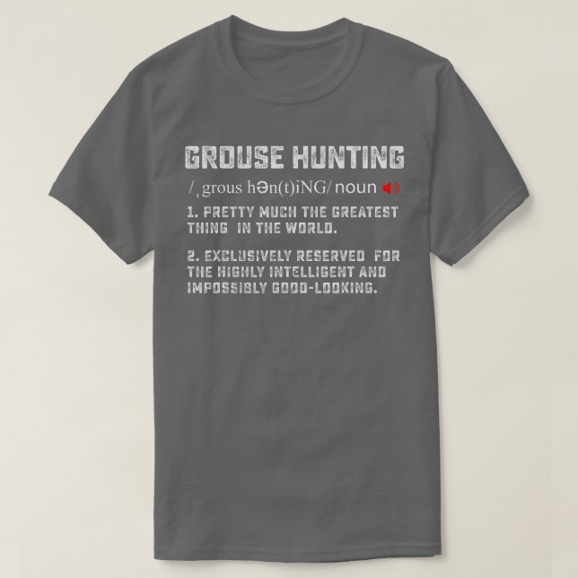 Hunting Ruffed Grouse bird funny definition art Hu T-Shirt (Design Front)