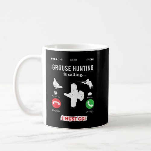 Hunting Ruffed Grouse bird_ funny phone calls Hunt Coffee Mug