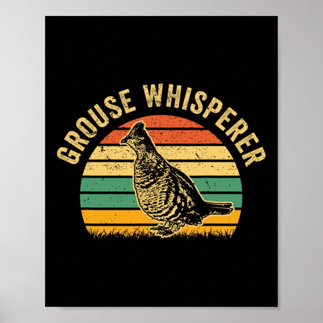 Hunting Ruffed Grouse Bird- Funny Whisperer Retro  Poster (Front)