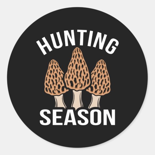 Hunting Season Funny Mushroom Foraging Pun Meme Classic Round Sticker