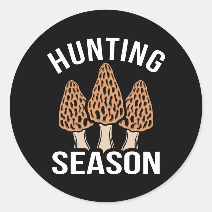 Hunting Season Funny Mushroom Foraging Pun Meme Classic Round Sticker